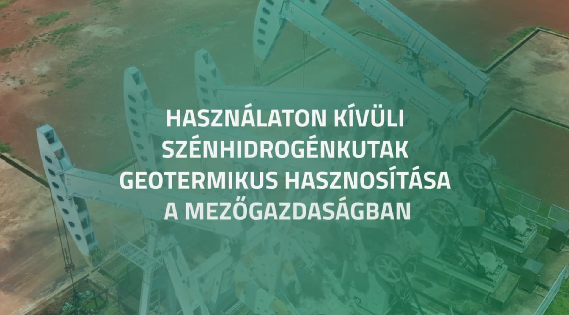 Használaton kívüli szénhidrogénkutak geotermikus hasznosítása a mezőgazdaságban